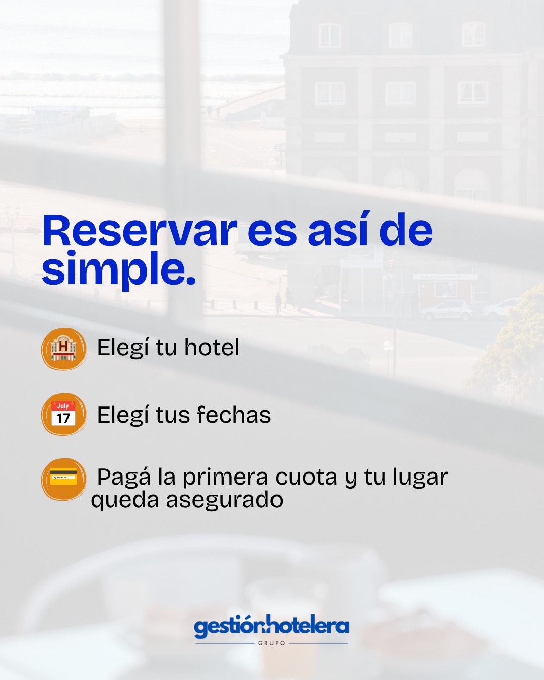 Reservar es así de simple: elegí tu hotel, elegí tus fechas y pagá la primera cuota